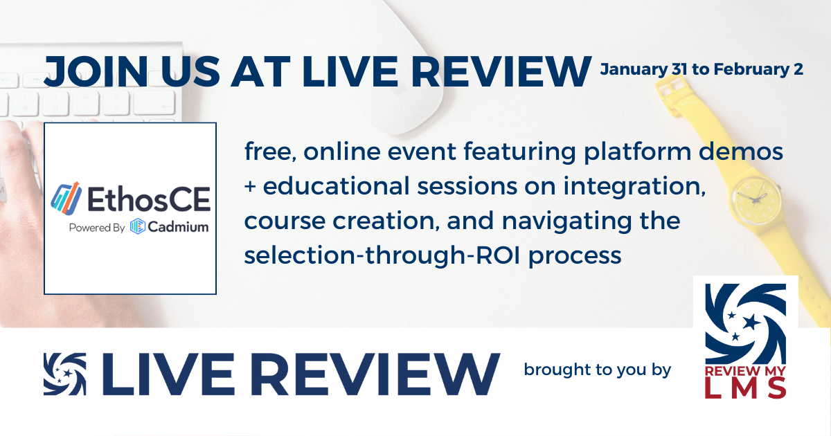 Join EthosCE at Live Review - Free Learning Platform Demo Event